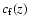 $c_{{\rm f}}(z)$