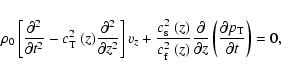 \begin{displaymath}%
\rho_0 \left[ \frac {\partial^2} {\partial t^2} - \mbox{$c_...
... \left( \frac {\partial p_{{\rm T}}} {\partial t} \right) = 0,
\end{displaymath}