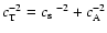$c_{{\rm T}}^{-2}=\mbox{$c_{{\rm s}}$ }^{-2}+c_{{\rm A}}^{-2}$