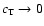 $c_{\rm T}\rightarrow 0$