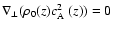 $\nabla_\perp (\rho_0(z) \mbox{$c_{{\rm A}}^2$ }(z)) = 0$