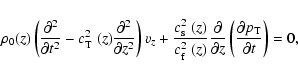 \begin{displaymath}%
\rho_0(z) \left( \frac {\partial^2} {\partial t^2} - \mbox{...
... \left( \frac {\partial p_{{\rm T}}} {\partial t} \right) = 0,
\end{displaymath}