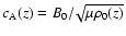 $c_{{\rm A}} (z) = B_0 /\!\sqrt{\mu \rho_0(z)}$