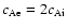 $c_{\rm A{\rm e}}=2c_{\rm A{\rm i}}$