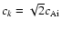 $c_{k}=\sqrt{2}c_{\rm A{\rm i}}$