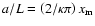 $a/L=\left(2/\kappa\pi\right)x_{\rm m}$