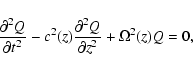 \begin{displaymath}%
\frac{\partial^{2}Q}{\partial t^{2}} - c^{2}(z)\frac{\partial^{2}Q}{\partial z^{2}} + \Omega^{2}(z)Q = 0,
\end{displaymath}