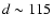 $d \sim 115$