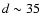$d\sim 35$