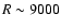 $R\sim9000$