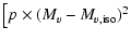 $\textstyle \big[p\times(M_v-M_{v,{\rm iso}})^2$