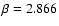$\beta=2.866$