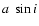 $a~\sin i$