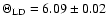 $\Theta_{\rm LD}=6.09\pm0.02$