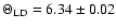 $\Theta_{\rm LD}=6.34\pm0.02$