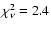 $\chi^2_\nu=2.4$