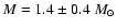 $M=1.4\pm 0.4~M_\odot$