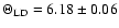 $\Theta_{\rm LD}=6.18\pm0.06$