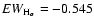 $EW_{\rm H_{\alpha}}=-0.545$