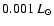 $0.001~L_{\odot}$