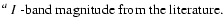 $\textstyle \parbox{10cm}{
$^{{a}}$\space $I$ -band magnitude from the literature.}$