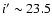 $i' \sim 23.5$