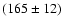 $(165\pm
12)$
