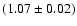 $(1.07\pm0.02)$
