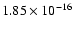 $1.85\times 10^{-16}$