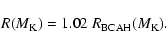 \begin{displaymath}R(M_{\rm K}) = 1.02~R_{\rm BCAH}(M_{\rm K}).
\end{displaymath}