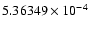 $5.36349\times 10^{-4}$