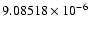 $9.08518\times 10^{-6}$