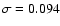 $\sigma=0.094$