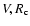 $V, R_{\rm c}$