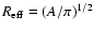 $R_{\rm eff}
= (A/\pi)^{1/2}$