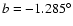 $b = -1.285^\circ$