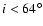 $i<64^\circ$