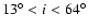 $13^\circ < i < 64^\circ $