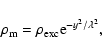 \begin{displaymath}\rho_{\rm m}=\rho_{\rm exc}{\rm e}^{-y^2/\lambda^2},
\end{displaymath}