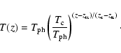 \begin{displaymath}T(z)=T_{\rm ph}\left(\frac{T_{\rm c}}{T_{\rm ph}}\right)^{\left(z-z_{\rm tr}\right)/\left(z_{\rm c}-z_{\rm tr}\right)}\cdot
\end{displaymath}