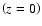 $\left (z=0\right )$