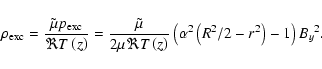 \begin{displaymath}\rho_{\rm exc}=\frac{\tilde{\mu} p_{\rm exc}}{\Re T\left(z\ri...
...z\right)}\left(\alpha^2\left(R^2/2-r^2\right)-1\right){B_y}^2.
\end{displaymath}
