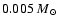 $0.005 {~M}_{\odot}$