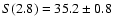 $S(2.8) = 35.2 \pm 0.8$
