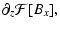$\displaystyle \partial_z {\cal F} [B_x],$