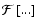 ${\cal F} \left[ ... \right]$
