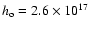 $h\sb {\rm o} =
2.6\times 10\sp{17}$