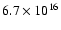 $6.7\times10\sp{16}$