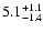 $\rm 5.1_{-1.4}^{+1.1}$