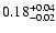$\rm0.18_{-0.02}^{+0.04}$